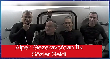 Alper Gezeravcı'dan Uzayda İlk Sözler