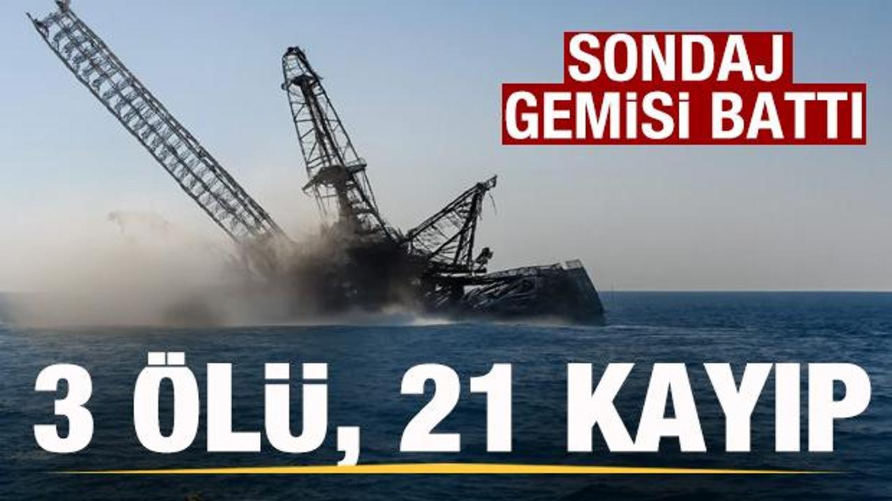 Sondaj Gemisi Batması: 3 Ölü, 21 Kayıp